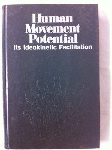 9780060465216: Human Movement Potential: Its Ideokinetic Facilitation