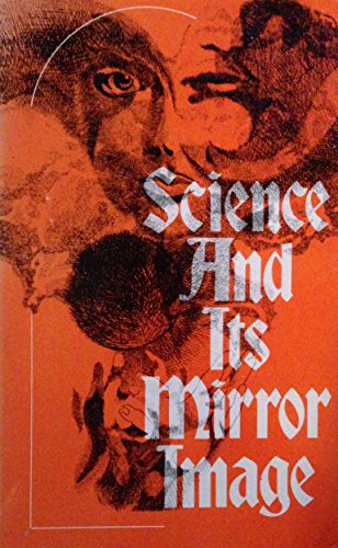 Beispielbild fr SCIENCE AND ITS MIRROR IMAGE zum Verkauf von Karen Wickliff - Books