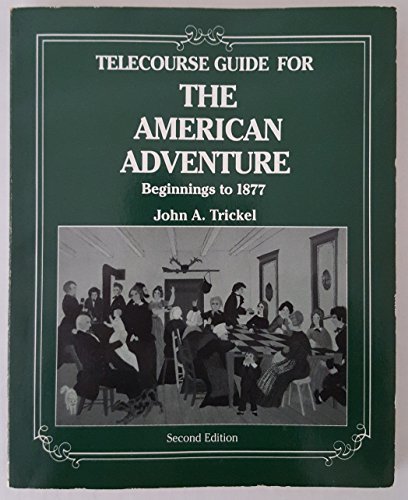 Imagen de archivo de Telecourse Guide for The American Adventure: Beginnings to 1877 a la venta por HPB Inc.