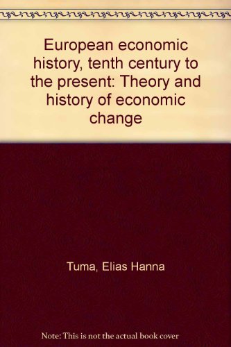9780060467128: European economic history, tenth century to the present: Theory and history of economic change