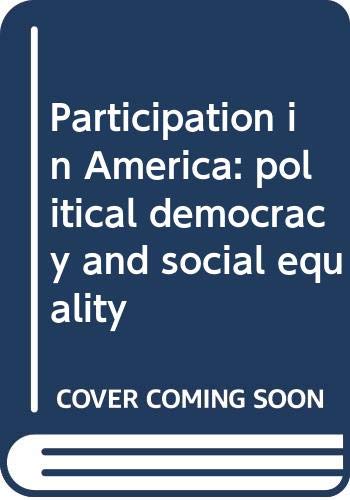 Beispielbild fr Participation in America : Political Democracy and Social Equality zum Verkauf von Better World Books