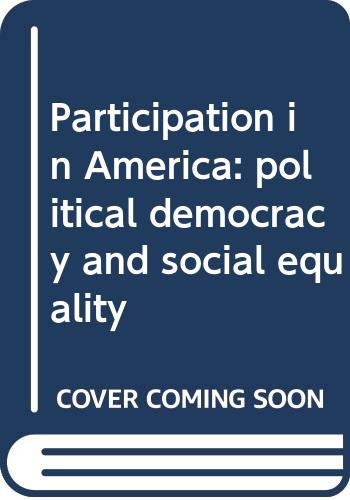 Stock image for Participation in America : Political Democracy and Social Equality for sale by Better World Books