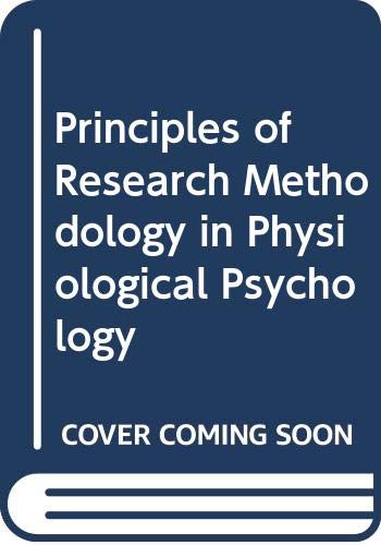 Imagen de archivo de Principles of Research Methodology in Physiological Psychology a la venta por Better World Books: West