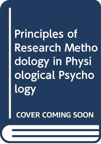 Stock image for Principles of Research Methodology in Physiological Psychology for sale by Better World Books: West