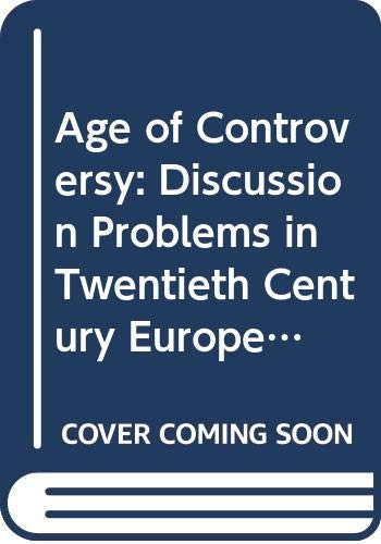 Imagen de archivo de Age of Controversy: Discussion Problems in Twentieth Century European History a la venta por George Cross Books