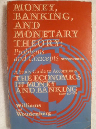 Money, Banking and Monetary Theory: Problems and Concepts (9780060471163) by Harold R. Williams; Henry W. Woudenberg