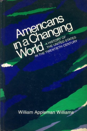 Imagen de archivo de Americans in a Changing World : A History of the United States in the Twentieth Century a la venta por Better World Books