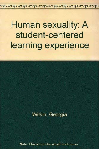 Stock image for Human Sexuality: A Student-Centered Learning Experience for sale by HPB-Red