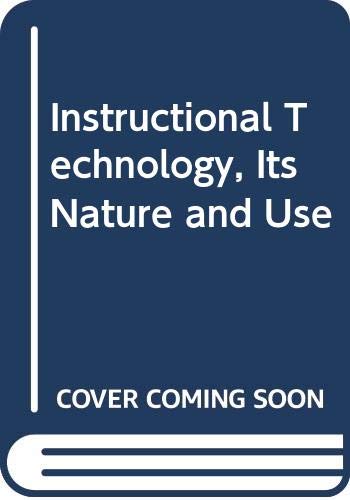 9780060471699: Instructional Technology, Its Nature and Use: Its Nature and Use