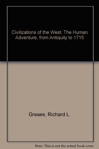 9780060473068: Civilizations of the West: The Human Adventure, from Antiquity to 1715