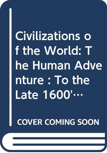 Stock image for Civilizations of the World: To the Late 1600's v. 1: The Human Adventure for sale by AwesomeBooks
