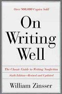 On Writing Well: An Informal Guide to Writing Nonfiction (9780060473952) by Zinsser, William K.