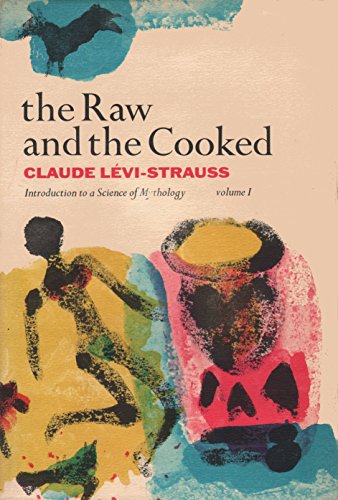 The Raw and the Cooked: Introduction to a Science of Mythology: I