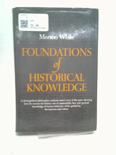 Stock image for Foundations of Historical Knowledge for sale by Better World Books
