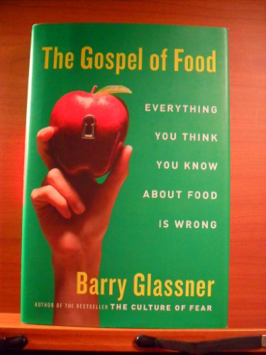 Beispielbild fr The Gospel of Food: Everything You Think You Know About Food Is Wrong zum Verkauf von SecondSale