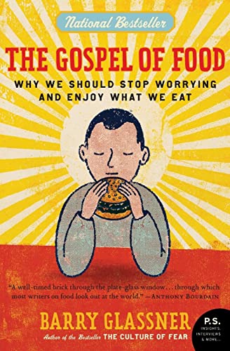Imagen de archivo de The Gospel of Food: Why We Should Stop Worrying and Enjoy What We Eat a la venta por SecondSale