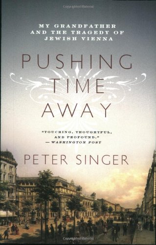 Stock image for Pushing Time Away: My Grandfather and the Tragedy of Jewish Vienna for sale by Wonder Book
