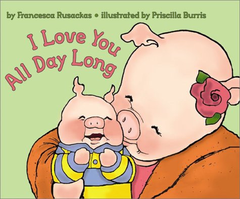 Stock image for I Love You All Day Long for sale by Better World Books