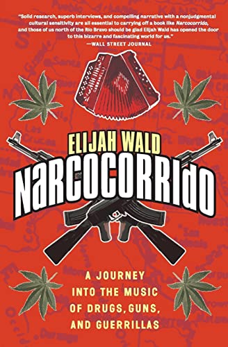 9780060505103: Narcocorrido: A Journey into the Music of Drugs, Guns, and Guerrillas