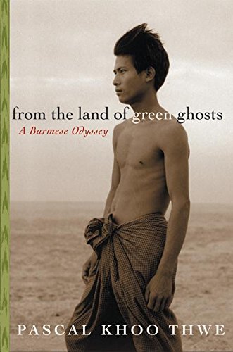 Stock image for From the Land of Green Ghosts: A Burmese Odyssey for sale by SecondSale