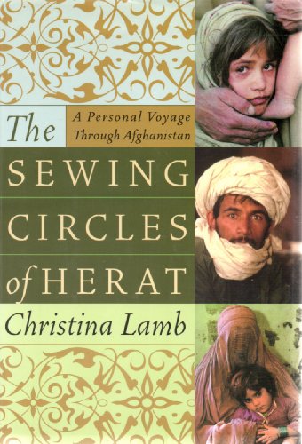 Beispielbild fr The Sewing Circles of Herat: A Personal Voyage Through Afghanistan zum Verkauf von SecondSale