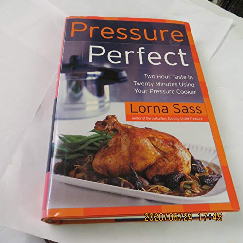 Beispielbild fr Pressure Perfect: Two Hour Taste in Twenty Minutes Using Your Pressure Cooker zum Verkauf von Wonder Book