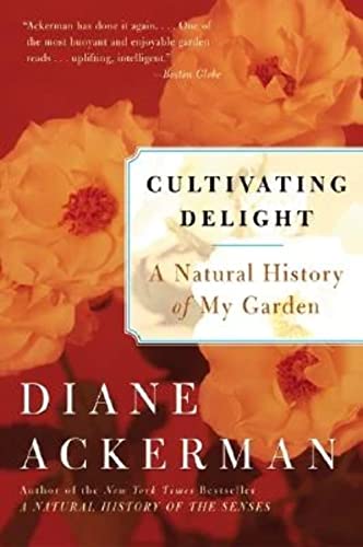 Beispielbild fr Cultivating Delight: A Natural History of My Garden zum Verkauf von Wonder Book