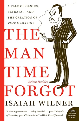 Beispielbild fr The Man Time Forgot: A Tale of Genius, Betrayal, and the Creation of Time Magazine zum Verkauf von More Than Words