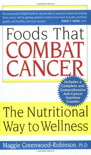 Imagen de archivo de Foods That Combat Cancer: The Nutritional Way to Wellness a la venta por SecondSale