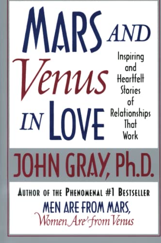 Imagen de archivo de Mars and Venus in Love : Inspiring and Heartfelt Stories of Relationships That Work a la venta por Better World Books: West