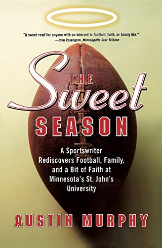 Beispielbild fr The Sweet Season: A Sportswriter Rediscovers Football, Family, and a Bit of Faith at Minnesota's St. John's University zum Verkauf von Wonder Book