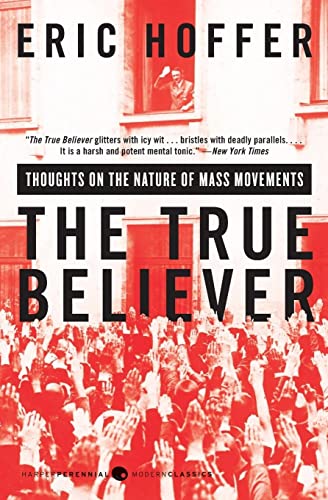 Beispielbild fr The True Believer: Thoughts on the Nature of Mass Movements (Perennial Classics) zum Verkauf von Save With Sam