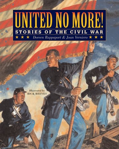 United No More!: Stories of the Civil War (9780060506001) by Rappaport, Doreen; Verniero, Joan