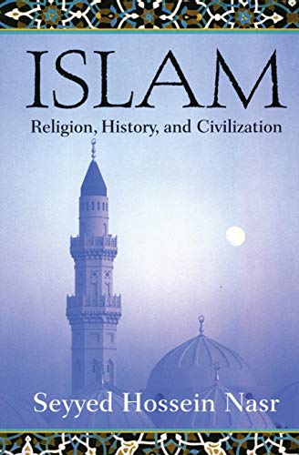 Islam: Religion, History, and Civilization - Nasr, Seyyed Hossein