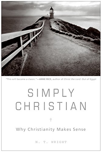 Imagen de archivo de Simply Christian: Why Christianity Makes Sense a la venta por WorldofBooks