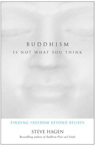 Beispielbild fr Buddhism Is Not What You Think: Finding Freedom Beyond Beliefs zum Verkauf von ThriftBooks-Atlanta