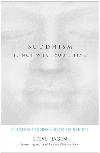 9780060507237: Buddhism Is Not What You Think: Finding Freedom Beyond Beliefs