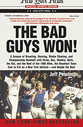 9780060507336: The Bad Guys Won: A Season of Brawling, Boozing, Bimbo Chasing, and Championship Baseball with Straw, Doc, Mookie, Nails, the Kid, and the Rest of the ... Put on a New York Uniform--and Maybe the Best