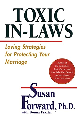 Stock image for Toxic In-Laws: Loving Strategies for Protecting Your Marriage for sale by Dream Books Co.