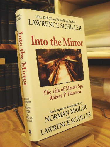 Beispielbild fr Into the Mirror: The Life of Master Spy Robert P. Hanssen zum Verkauf von Gulf Coast Books