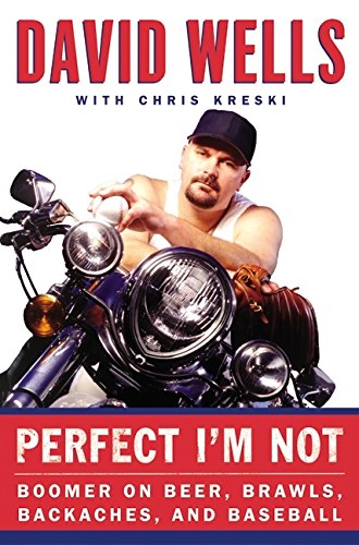 9780060508241: Perfect I'm Not: Boomer on Beer, Brawls, Backaches, and Baseball
