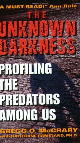 Beispielbild fr The Unknown Darkness: Profiling the Predators Among Us zum Verkauf von BooksRun
