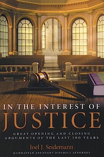 Stock image for In the Interest of Justice: Great Opening and Closing Arguments of the Last 100 Years for sale by HPB-Emerald