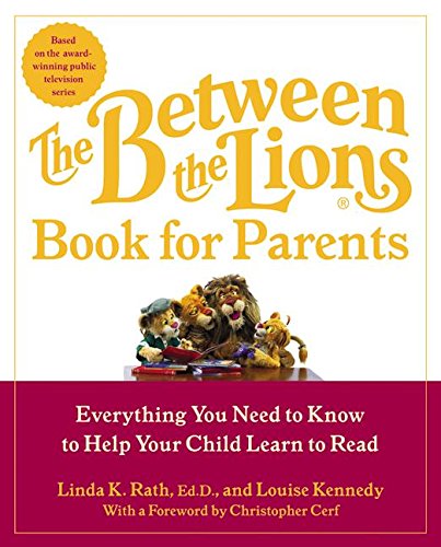 Imagen de archivo de The Between the Lions (R) Book for Parents: Everything You Need to Know to Help Your Child Learn to Read a la venta por Gulf Coast Books