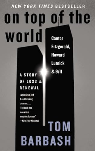 9780060510305: On Top of the World: Cantor Fitzgerald, Howard Lutnick, and 9/11: A Story of Loss and Renewal