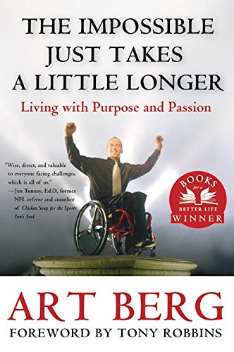 Stock image for The Impossible Just Takes a Little Longer : Living with Purpose and Passion for sale by Better World Books