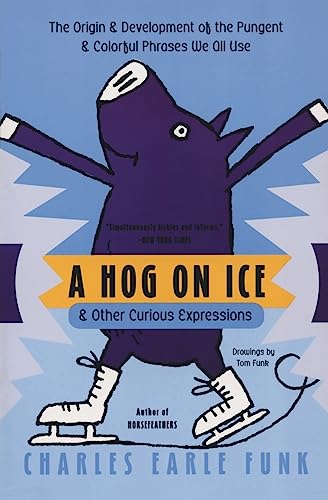 9780060513290: Hog on Ice, A: & Other Curious Expressions