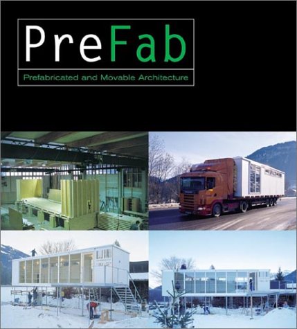 9780060513580: Prefab: adaptable, modular, dismountable, light, mobile architecture