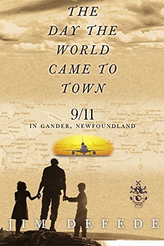 Stock image for The Day the World Came to Town: 9/11 in Gander, Newfoundland for sale by Dream Books Co.