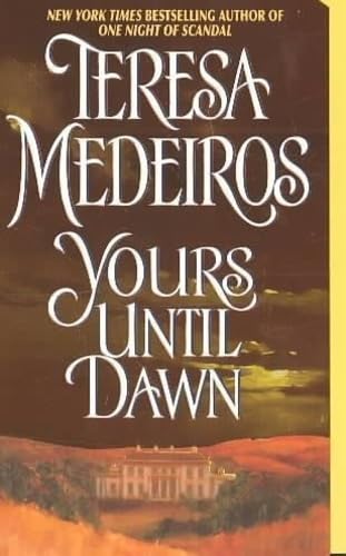 Yours Until Dawn (9780060513658) by Medeiros, Teresa